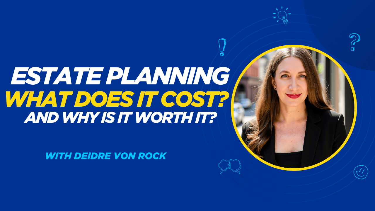 “Breaking Down the Cost of Estate Planning”